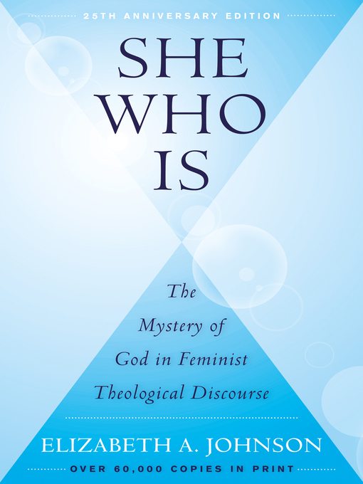 Title details for She Who Is by Elizabeth A. Johnson - Available